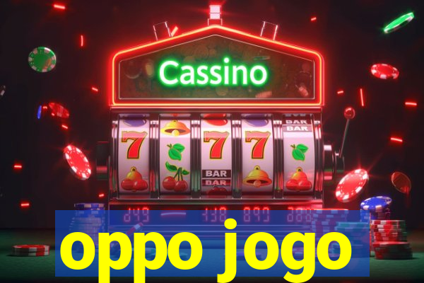 oppo jogo